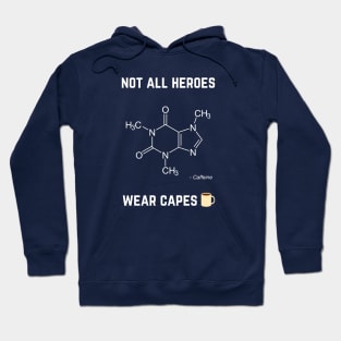 Not All Heroes Wear Capes Hoodie